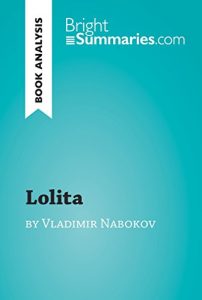 Baixar Lolita by Vladimir Nabokov (Book Analysis): Detailed Summary, Analysis and Reading Guide (BrightSummaries.com) (English Edition) pdf, epub, eBook