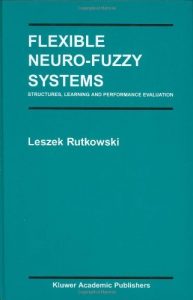 Baixar Flexible Neuro-Fuzzy Systems: Structures, Learning and Performance Evaluation (The Springer International Series in Engineering and Computer Science) pdf, epub, eBook