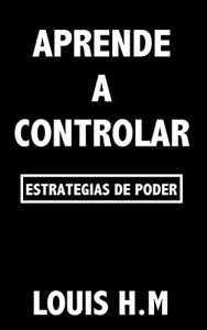 Baixar APRENDE A CONTROLAR (Spanish Edition) pdf, epub, eBook