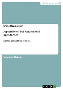 Baixar Depressionen bei Kindern und Jugendlichen: Kindheit gar nicht kinderleicht pdf, epub, eBook