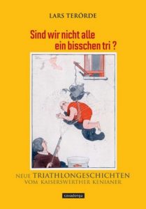 Baixar Sind wir nicht alle ein bisschen tri?: Neue Triathlongeschichten vom Kaiserswerther Kenianer (German Edition) pdf, epub, eBook