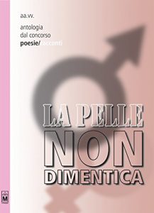 Baixar Antologia dal concorso La pelle non dimentica – Poesie pdf, epub, eBook