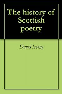 Baixar The history of Scottish poetry (English Edition) pdf, epub, eBook
