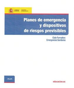 Baixar Planes de emergencia y dispositivos de riesgos previsibles. Ciclo formativo: Emergencias Sanitarias pdf, epub, eBook