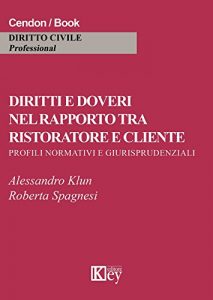 Baixar Diritti e doveri nel rapporto tra ristoratore e cliente.: Profili normativi e giurisprudenziali (Italian Edition) pdf, epub, eBook