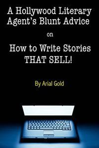 Baixar A Hollywood Literary Agent’s Blunt Advice on How to Write Stories THAT SELL! (English Edition) pdf, epub, eBook