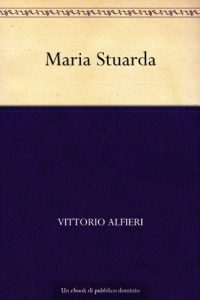 Baixar Maria Stuarda (Italian Edition) pdf, epub, eBook