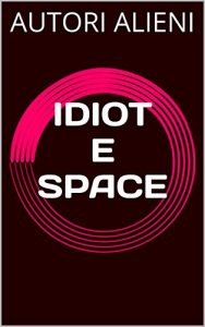 Baixar IDIOT E SPACE (Italian Edition) pdf, epub, eBook