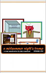 Baixar A Midsummer Night’s Trump — Episode One: a comic misadventure by fake consultant (English Edition) pdf, epub, eBook