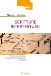 Baixar Scritture intertestuali: Riscrivere, imitare, trasformare, interpretare, rispondere: 29 (Saggi) pdf, epub, eBook