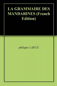 Baixar LA GRAMMAIRE DES MANDARINES (French Edition) pdf, epub, eBook