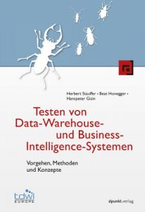 Baixar Testen von Data-Warehouse- und Business-Intelligence-Systemen: Vorgehen, Methoden und Konzepte (Edition TDWI) (German Edition) pdf, epub, eBook