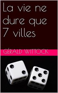 Baixar La vie ne dure que 7 villes (French Edition) pdf, epub, eBook