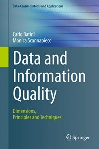 Baixar Data and Information Quality: Dimensions, Principles and Techniques (Data-Centric Systems and Applications) pdf, epub, eBook