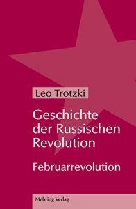Baixar Geschichte der Russischen Revolution: Februarrevolution (Trotzki-Bibliothek) pdf, epub, eBook