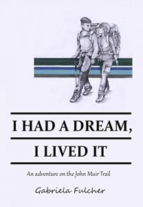 Baixar I Had a Dream, I Lived It: An Adventure on the John Muir Trail (English Edition) pdf, epub, eBook