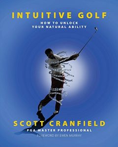 Baixar Intuitive Golf: How to Unlock Your Natural Ability (English Edition) pdf, epub, eBook