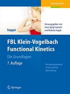 Baixar FBL Klein-Vogelbach Functional Kinetics Die Grundlagen: Bewegungsanalyse, Untersuchung, Behandlung pdf, epub, eBook