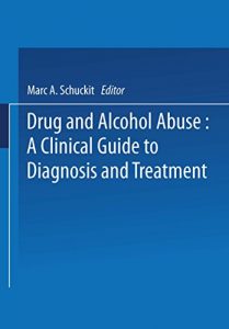 Baixar Drug and Alcohol Abuse: A Clinical Guide to Diagnosis and Treatment (Critical Issues in Psychiatry) pdf, epub, eBook