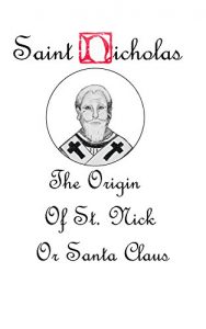 Baixar Saint Nicholas: The Origin of St. Nick or Santa Claus (English Edition) pdf, epub, eBook