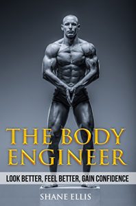 Baixar The Body Engineer (The No BS Guide To Engineering the Ultimate Body: Bodybuilding Books, Building Muscle, Weightlifting, Fitness Training Book 1) (English Edition) pdf, epub, eBook