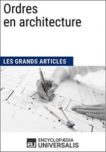 Baixar Ordres en architecture (Les Grands Articles): (Les Grands Articles d’Universalis) (French Edition) pdf, epub, eBook