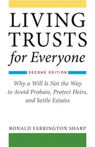 Baixar Living Trusts for Everyone: Why a Will Is Not the Way to Avoid Probate, Protect Heirs, and Settle Estates pdf, epub, eBook