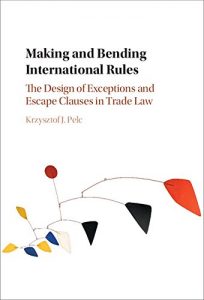 Baixar Making and Bending International Rules: The Design of Exceptions and Escape Clauses in Trade Law pdf, epub, eBook