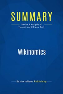 Baixar Summary: Wikinomics: Review and Analysis of Tapscott and Williams’ Book (English Edition) pdf, epub, eBook