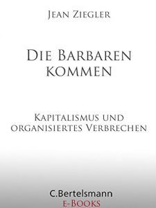 Baixar Die Barbaren kommen: Kapitalismus und organisiertes Verbrechen (German Edition) pdf, epub, eBook