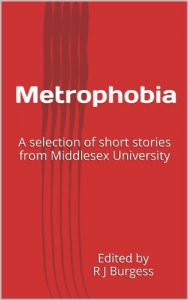 Baixar Metrophobia: A selection of short stories from Middlesex University (English Edition) pdf, epub, eBook