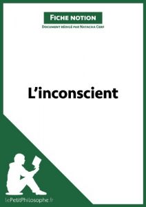 Baixar L’inconscient (Fiche notion): LePetitPhilosophe.fr – Comprendre la philosophie (Notions philosophiques t. 13) (French Edition) pdf, epub, eBook