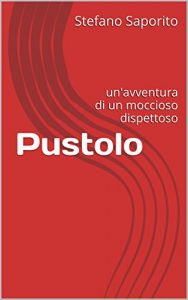 Baixar Pustolo: un’avventura di un moccioso dispettoso (Italian Edition) pdf, epub, eBook