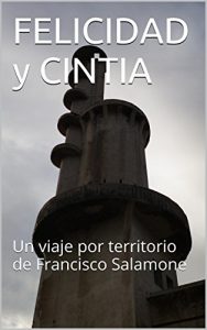 Baixar FELICIDAD y CINTIA: Viaje por territorio del arquitecto Francisco Salamone en la Provincia de Buenos Aires (Spanish Edition) pdf, epub, eBook