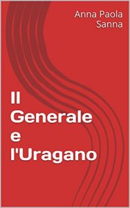Baixar Il Generale e l’Uragano (Italian Edition) pdf, epub, eBook