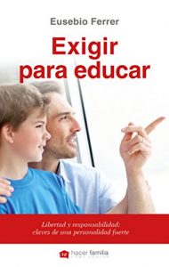 Baixar Exigir para educar (Hacer Familia) pdf, epub, eBook