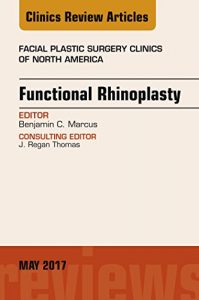 Baixar Functional Rhinoplasty, An Issue of Facial Plastic Surgery Clinics of North America, E-Book (The Clinics: Surgery) pdf, epub, eBook