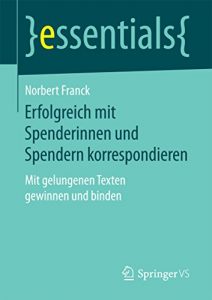 Baixar Erfolgreich mit Spenderinnen und Spendern korrespondieren: Mit gelungenen Texten gewinnen und binden (essentials) pdf, epub, eBook
