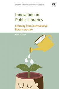 Baixar Innovation in Public Libraries: Learning from International Library Practice pdf, epub, eBook