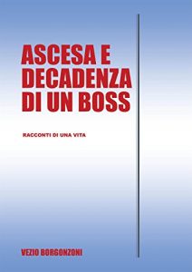 Baixar Ascesa e decadenza di un boss pdf, epub, eBook