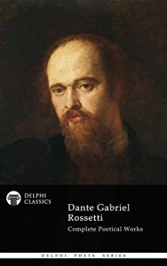 Baixar Delphi Complete Poetical Works of Dante Gabriel Rossetti (Illustrated) (Delphi Poets Series Book 39) (English Edition) pdf, epub, eBook