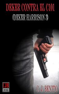 Baixar Deker contra el C101 (Deker Harrison 3) (Spanish Edition) pdf, epub, eBook