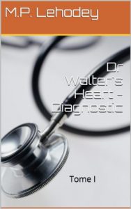 Baixar Dr Walter’s Heart – Tome 1 : Diagnostic (French Edition) pdf, epub, eBook