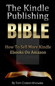 Baixar The Kindle Publishing Bible: How To Sell More Kindle Ebooks on Amazon (Step-by-Step Instructions On Self-Publishing And Marketing Your Books) (Kindle Bible Book 1) (English Edition) pdf, epub, eBook