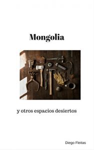 Baixar Mongolia: y otros espacios desiertos (Spanish Edition) pdf, epub, eBook