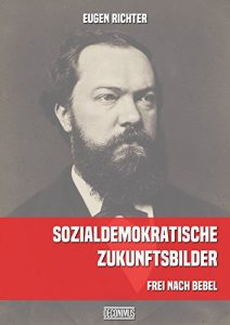 Baixar Sozialdemokratische Zukunftsbilder: Frei nach Bebel (German Edition) pdf, epub, eBook