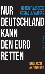 Baixar Nur Deutschland kann den Euro retten: Der letzte Akt beginnt (German Edition) pdf, epub, eBook