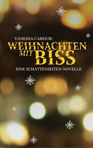 Baixar Weihnachten mit Biss: Eine Schattenseiten-Novelle (Schattenseiten-Trilogie 4) (German Edition) pdf, epub, eBook