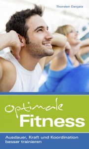 Baixar Optimale Fitness – Ausdauer, Kraft und Koordination besser trainieren (German Edition) pdf, epub, eBook