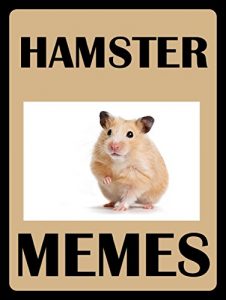 Baixar Memes: Hamster Memes – Funny AND Cute – Funny Memes: (Cute Furry Hamster Memes, Jokes, Plus Bonus Memes, Comedy, Awesome Books) (English Edition) pdf, epub, eBook